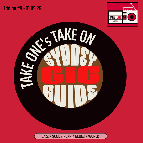 Take One’s Take On: Sydney Gig Guide