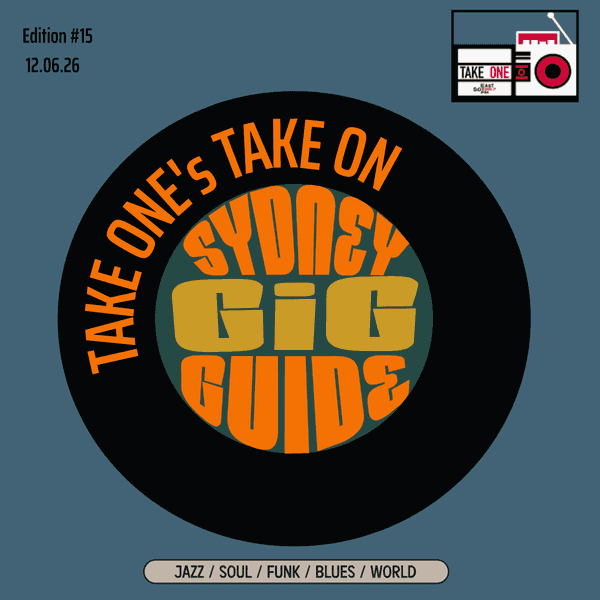 Take One’s Take On: Sydney Gig Guide